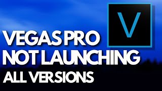 How to Fix Vegas Pro Not Launching Solution [upl. by Forta]