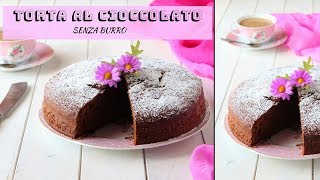 TORTA AL CIOCCOLATO SENZA BURRO [upl. by Nnyleahs]