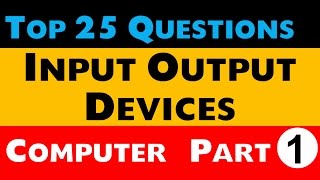 Top 25 questions of Input Output Devices Computer Awareness Part1 [upl. by Alleahcim]