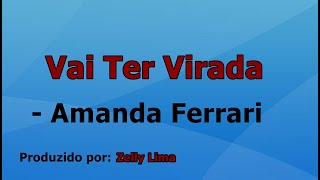 Vai Ter Virada  Amanda Ferrari voz e letra [upl. by Aehsel]