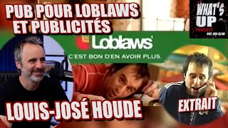 LOBLAWS et les PUBLICITÉS  LouisJosé Houde  Whats Up Podcast Extrait [upl. by Anivlem122]