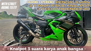 SHARING PENGALAMAN 2 TAHUN PAKAI 3 TECH TRIDENTE F20 RAPTOR  TEST SOUND AND RIDE  ninja250sl [upl. by Nylsor65]