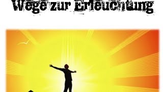 Erleuchtung  Vortrag über moderne Erleuchtung und deren Bedeutung [upl. by Adniled597]