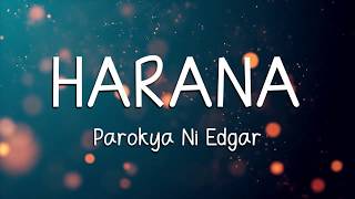 HARANA  PAROKYA NI EDGAR LYRICS [upl. by Silloc]