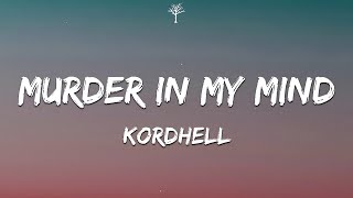 KORDHELL  MURDER IN MY MIND Lyrics [upl. by Rebel]