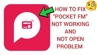 How To Fix quotPocket FMquot Not Working Problem Pocket FMquot Not Open Problem Tech Issues Solutions [upl. by Seiber]