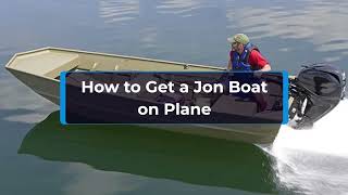 How To Get A Jon Boat On Plane [upl. by Eiblehs195]