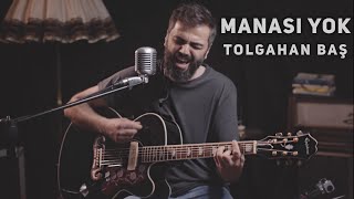 Tolgahan Baş  Manası Yok Duman Akustik Cover [upl. by Kreda]