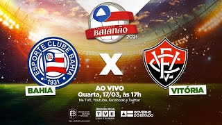 BAHIA x VITÓRIA  PARTIDA COMPLETA  BaianãoNaTVE [upl. by Nevag]