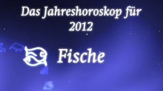 Jahreshoroskop 2012 für Fische von Erich Bauer [upl. by Gelb899]