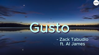 Gusto  Zack Tabudlo ft Al James  Lyrics [upl. by Ahsiekim]