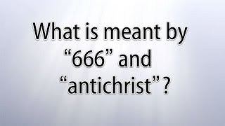 What is meant by quot666quot and quotantichristquot [upl. by Willem]