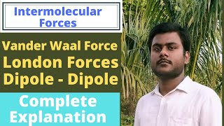 V1 Intermolecular Force of Interaction  Vander Waal Force  Types of Vander Waals forces [upl. by Stutman]