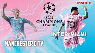 This is not my mistake Inter Miami  Manchester city Champions League perdition match [upl. by Akimet]