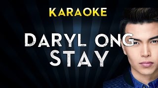 Daryl Ong  Stay  Official Karaoke Instrumental Lyrics Cover Sing Along [upl. by Litman562]