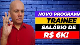 ABERTO o Programa TRAINEE com os MELHORES BENEFÍCIOS em 2024 [upl. by Arbed]