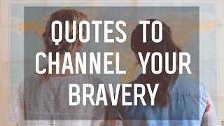 7 Quotes to Channel Your Brave [upl. by Garnett]