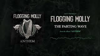 Flogging Molly  The Parting Wave Official Audio [upl. by Aselehc]