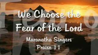 We Choose the Fear of the Lord by Maranatha Music [upl. by Aziaf]