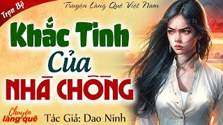 Truyện ngắn có thật “Khắc tinh của nhà chồng” Full  Truyện làng quê hay về phụ nữ thời kỳ đổi mới [upl. by Derril669]