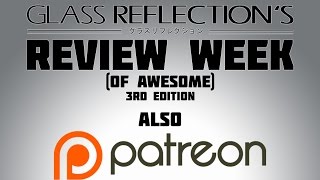 THE REVIEW WEEK of awesome also Patreon [upl. by Aylatan]