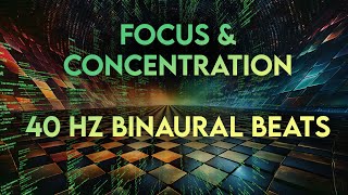 40Hz Binaural Beats Frequency BOOSTS Focus and Concentration [upl. by Tedder]