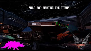 Elite Dangerous Build for fighting the Titans [upl. by Doralia]