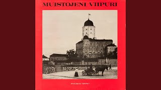 Muistojen Viipuri [upl. by Aenet695]