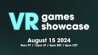 VR Games Showcase  15 August 9am PT12pm ET5pm BST6pm CET [upl. by Woll881]