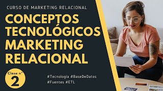 Curso Marketing Relacional  Clase 2 Conceptos tecnologicos [upl. by Eiznikam]