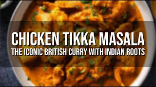 Chicken Tikka Masala The Iconic British Curry with Indian Roots [upl. by Opportuna]