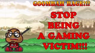 STOP BEING A GAMING VICTIM Goombah Rage PG13 [upl. by Aleac195]