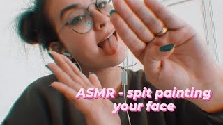 ASMR  spit painting your face sons de boca [upl. by Erej]