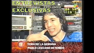 Pablo Lescano Damas Gratis Detenido  entrevistas inéditas [upl. by Oramug240]