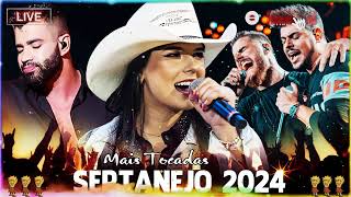 SERTANEJO 2024  TOP 100 Musicas Sertanejas Mais Tocadas  As Melhores Musicas Sertanejas 2024 HD [upl. by Oirasor754]