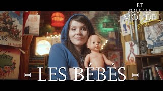 Et tout le monde sen fout HORS SERIE 5  Les bébés [upl. by Milburt]