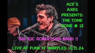 Aces Axes Presents  The Tone Zone 12 with Ric Robertson band Live  funk Nquot Waffles 101124 [upl. by Ehudd455]