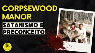 O caso macabro de Corpsewood Manor [upl. by Banky]