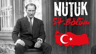 Tarihe Tanıklık Edin  Atatürkün Sesiyle Nutuk  Bölüm 54 [upl. by Nawj]