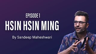 1 Hsin Hsin Ming  Sandeep Maheshwari  Hindi [upl. by Anaz]