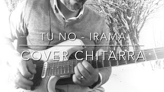 Irama  Tu no cover chitarra [upl. by Bilac345]