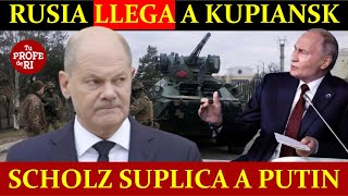 ¡ALERTA MÁXIMA RUSIA LLEGA A KUPIANSK Y DEJA SIN GAS A AUSTRIA SCHOLZ SUPLICA A PUTIN [upl. by Htiderem]