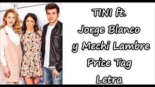 Tini Stoessel ft Jorge Blanco y Mechi Lambre  Price Tag Letra [upl. by Ytak]