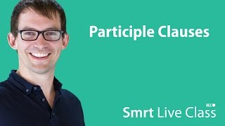 Participle Clauses  Smrt Live Class with Shaun 17 [upl. by Volnak]