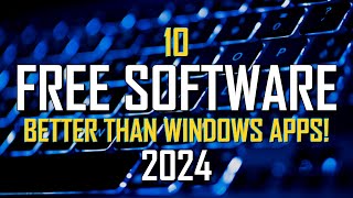 10 FREE SOFTWARE That Are Better Than WINDOWS APPS 2024 [upl. by Ahsiri]