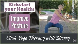 Straighten Your Posture  No Slumping  Kickstart Chair Yoga Therapy with Sherry Zak Morris CIAYT [upl. by Nnaaihtnyc933]