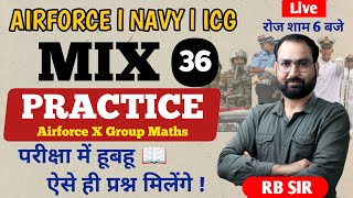 Airforce  X Group  NDA NAVY Tech Maths Mix Practice Set 36 By RB SIR  Misson Maths 2525 [upl. by Weinstock]