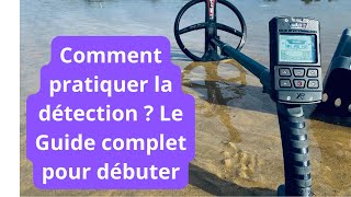 Détecteur de métaux  Comment pratiquer la détection  Le Guide complet pour débuter PODCAST [upl. by Brunella815]