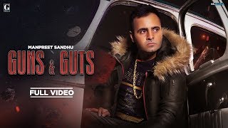 Guns And Guts  Manpreet Sandhu Official Video Punjabi Songs  Geet MP3 [upl. by Harden]