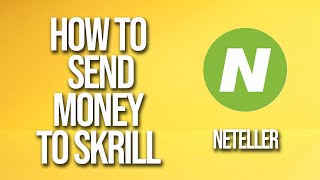 How To Send Money To Skrill Neteller Tutorial [upl. by Cheryl]